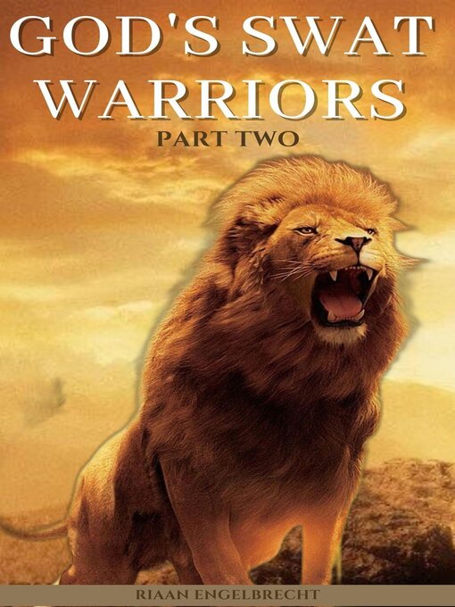 Title details for God's SWAT Warriors Part Two by Riaan Engelbrecht - Available